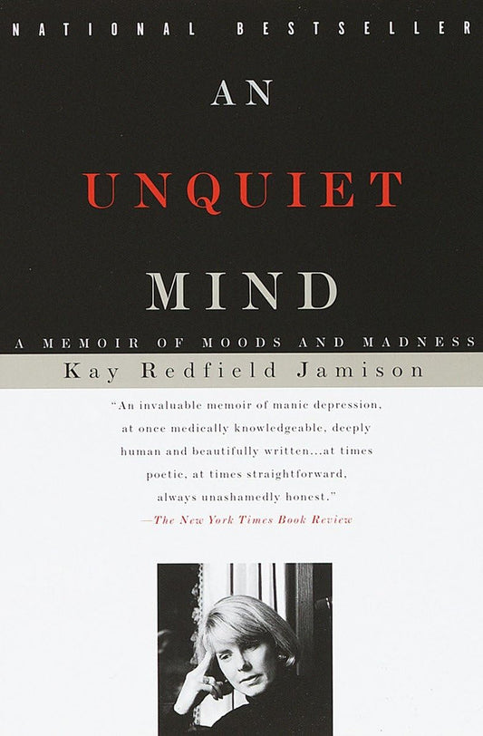 An Unquiet Mind: a Memoir of Moods and Madness