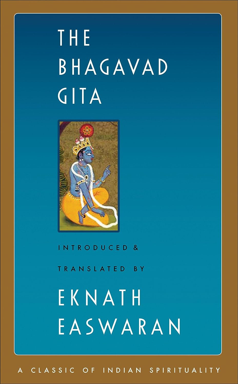 The Bhagavad Gita (Easwaran'S Classics of Indian Spirituality)