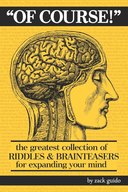 Of Course!: the Greatest Collection of Riddles & Brain Teasers for Expanding You