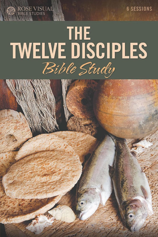 The Twelve Disciples Bible Study (Rose Visual Bible Studies)