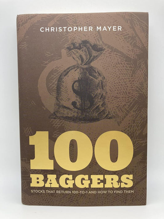 100 Baggers: Stocks That Return 100-To-1 and How to Find Them