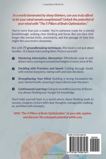 The 5 Pillars of Brain Optimization: 77 Techniques & Hacks to Achieve Peak Perfo