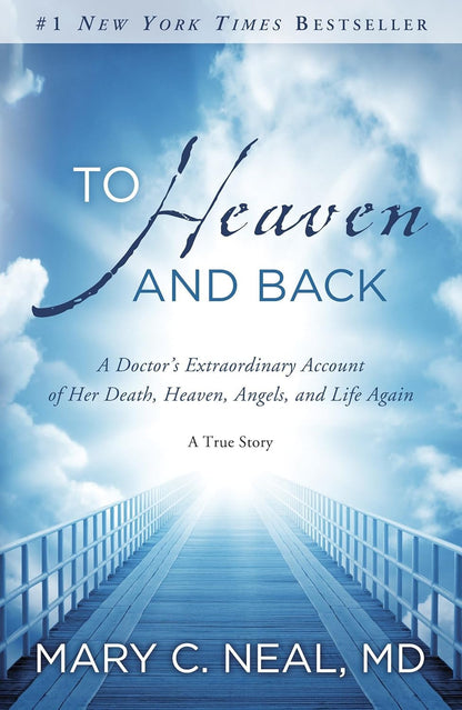 To Heaven and Back: a Doctor'S Extraordinary Account of Her Death, Heaven, Angel