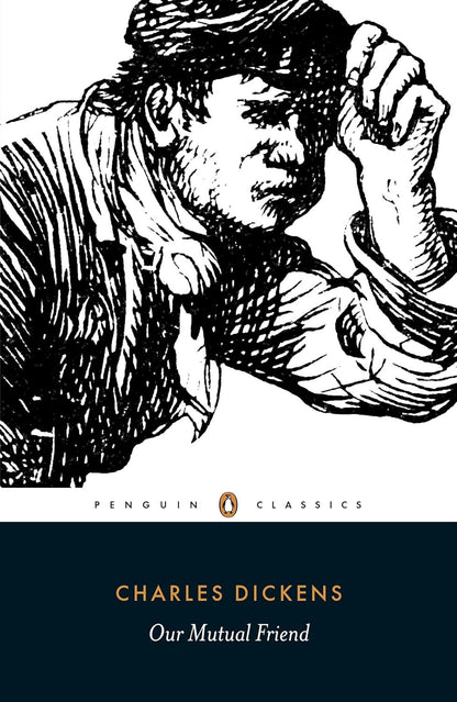 Our Mutual Friend (Penguin Classics)