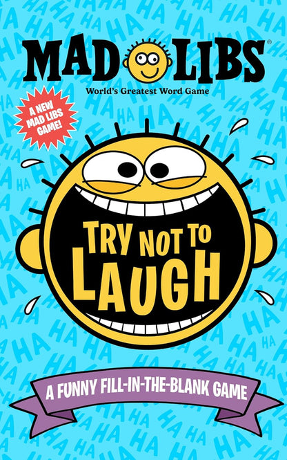 Try Not to Laugh Mad Libs: a Funny Fill-In-The-Blank Game