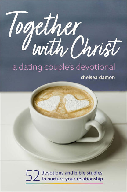 Together with Christ: a Dating Couples Devotional: 52 Devotions and Bible Studie