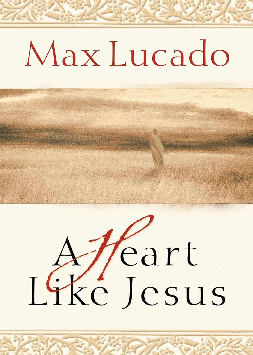 A Heart like Jesus: Lessons for Living a Christ-Like Life