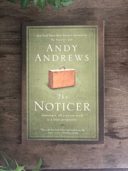 The Noticer: Sometimes, All a Person Needs Is a Little Perspective