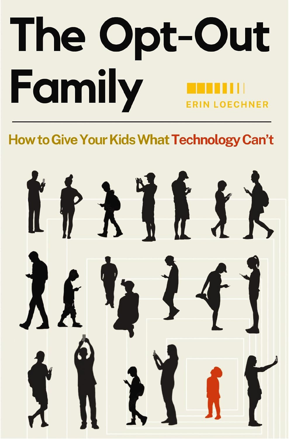 The Opt-Out Family: How to Give Your Kids What Technology Can'T