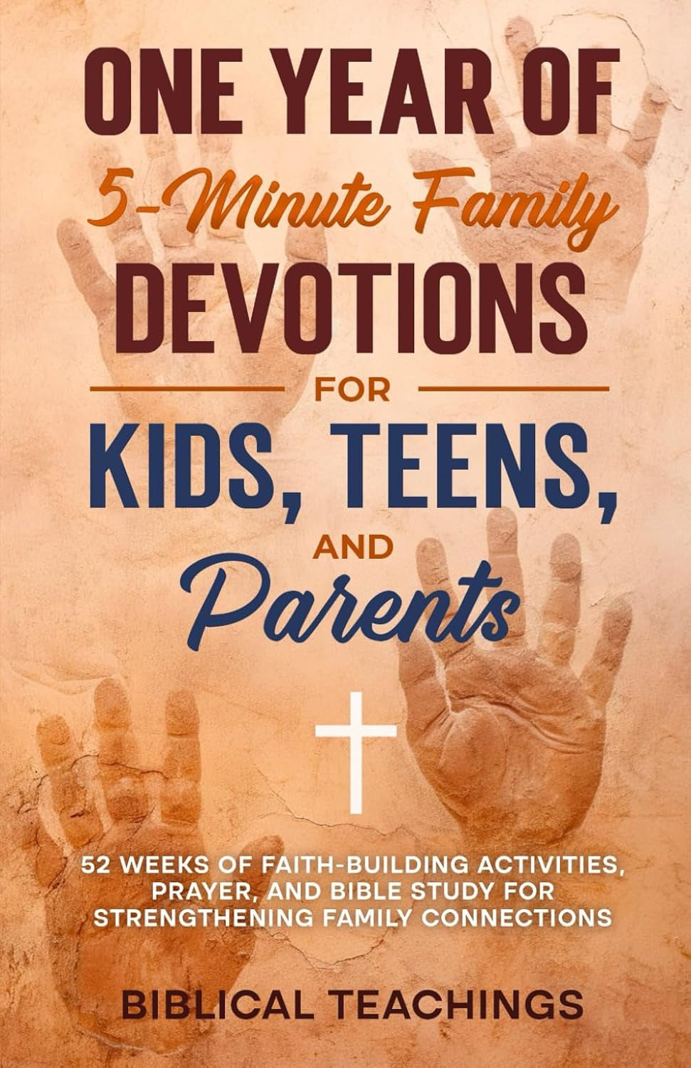 One Year of 5-Minute Family Devotions for Kids, Teens, and Parents: 52 Weeks of