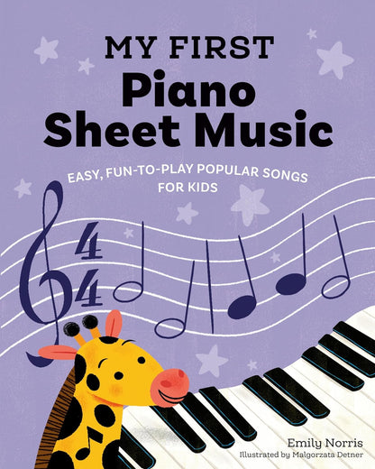 My First Piano Sheet Music: Easy, Fun-To-Play Popular Songs for Kids