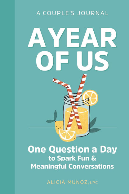 A Year of Us: a Couple'S Journal: One Question a Day to Spark Fun and Meaningful