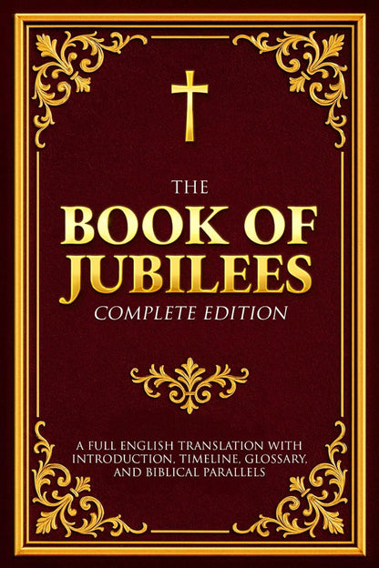 The Book of Jubilees Complete Edition: a Full English Translation with Introduct