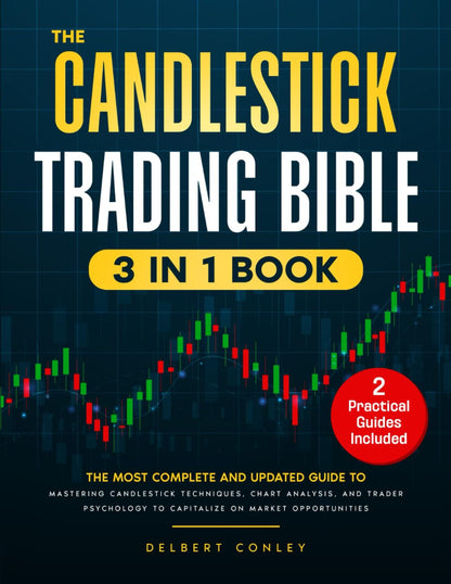 The Candlestick Trading Bible: [3 in 1] the Ultimate Guide to Mastering Candlest