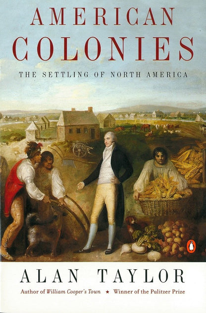 American Colonies: the Settling of North America, Vol. 1