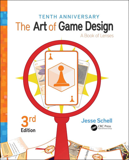 The Art of Game Design: a Book of Lenses, Third Edition