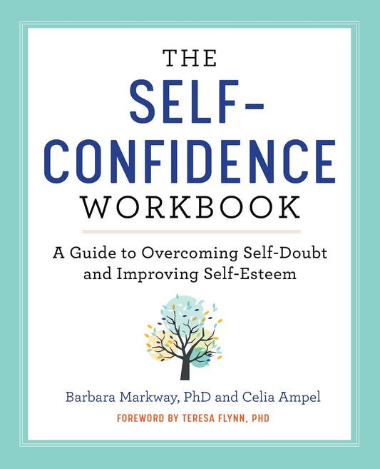The Self-Confidence Workbook: a Guide to Overcoming Self-Doubt and Improving Sel