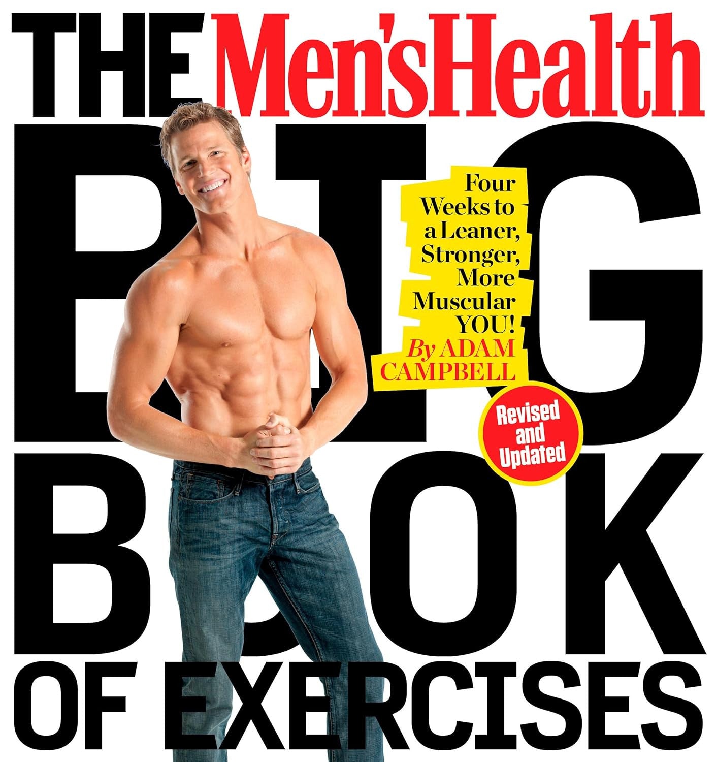 The Men'S Health Big Book of Exercises: Four Weeks to a Leaner, Stronger, More M