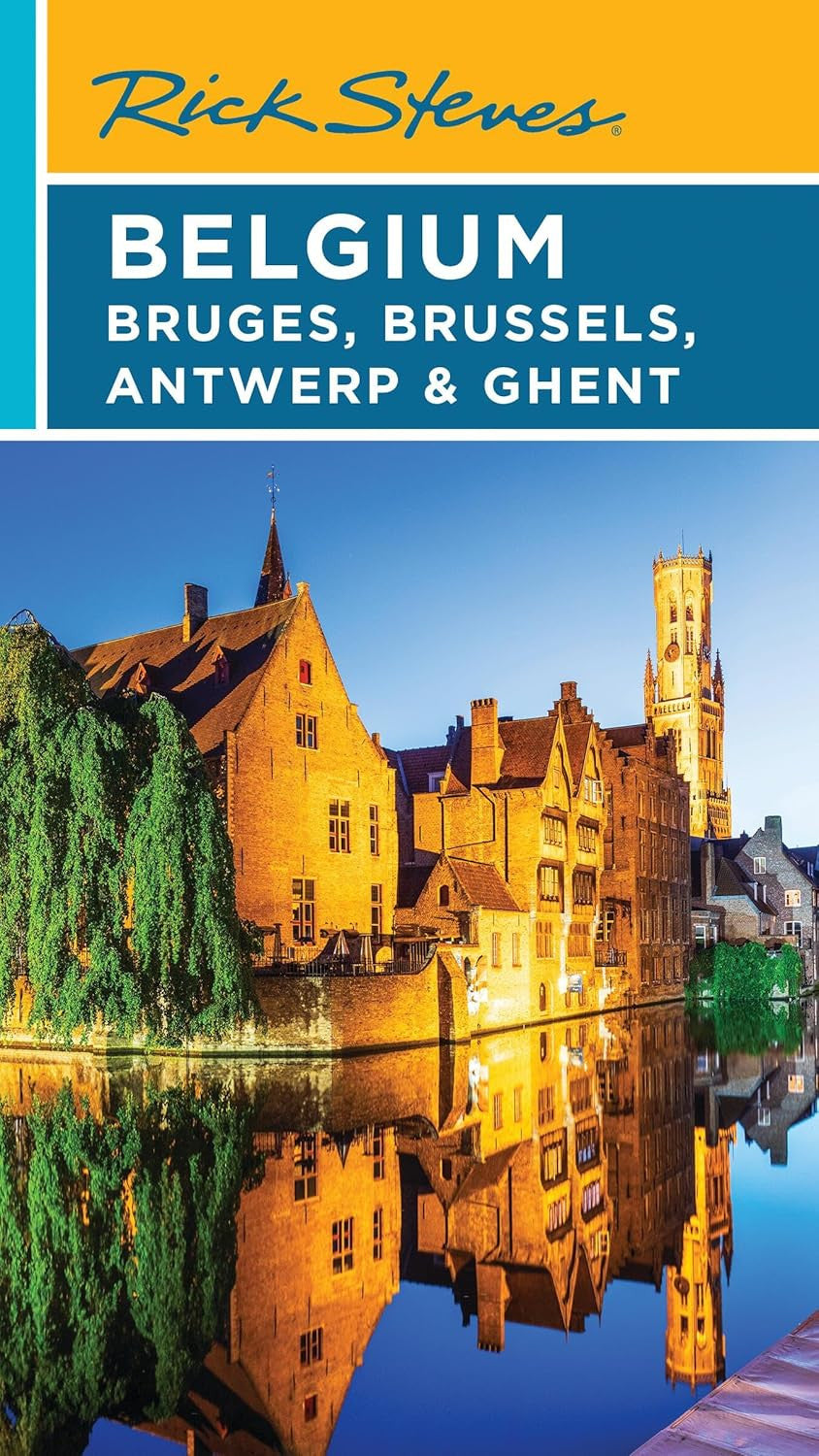 Rick Steves Belgium: Bruges, Brussels, Antwerp & Ghent (Rick Steves Travel Guide