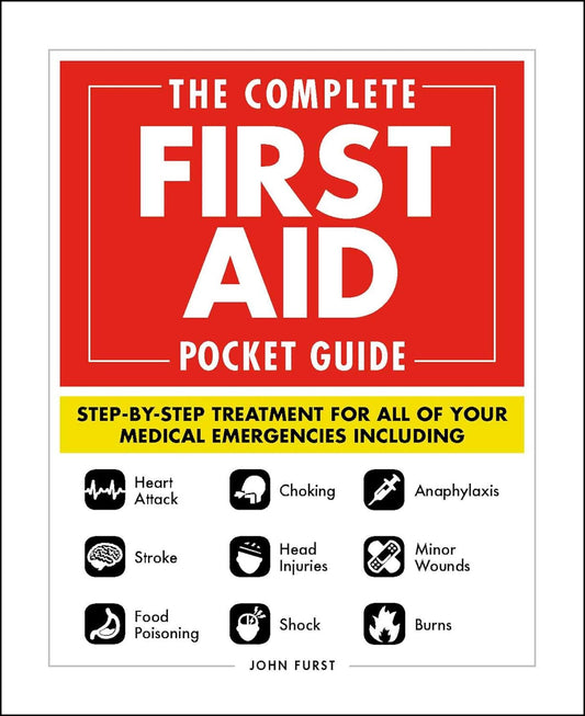 The Complete First Aid Pocket Guide: Step-By-Step Treatment for All of Your Medi
