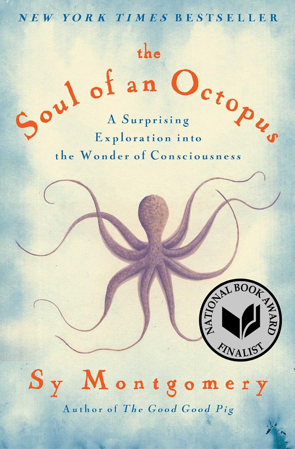 The Soul of an Octopus: a Surprising Exploration into the Wonder of Consciousnes
