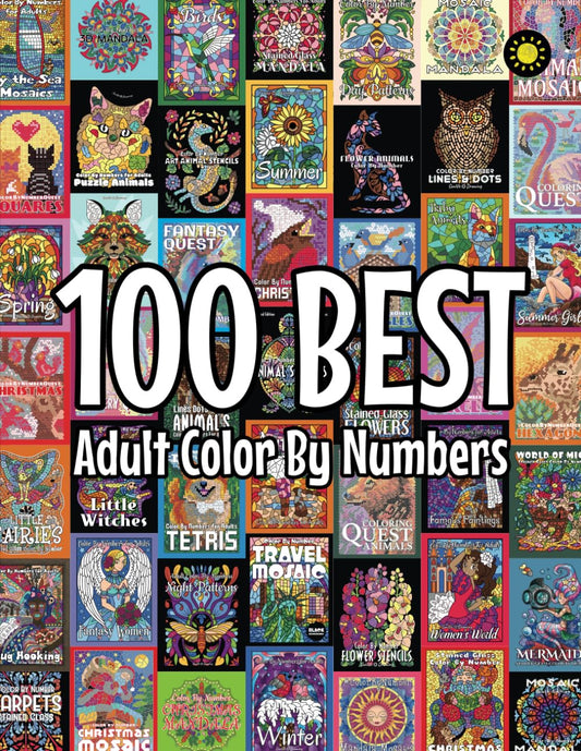 100 BEST Adult Color by Numbers: the Best Designs from Sunlife Drawing Color by