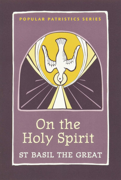 On the Holy Spirit: St. Basil the Great (Popular Patristics, 42)