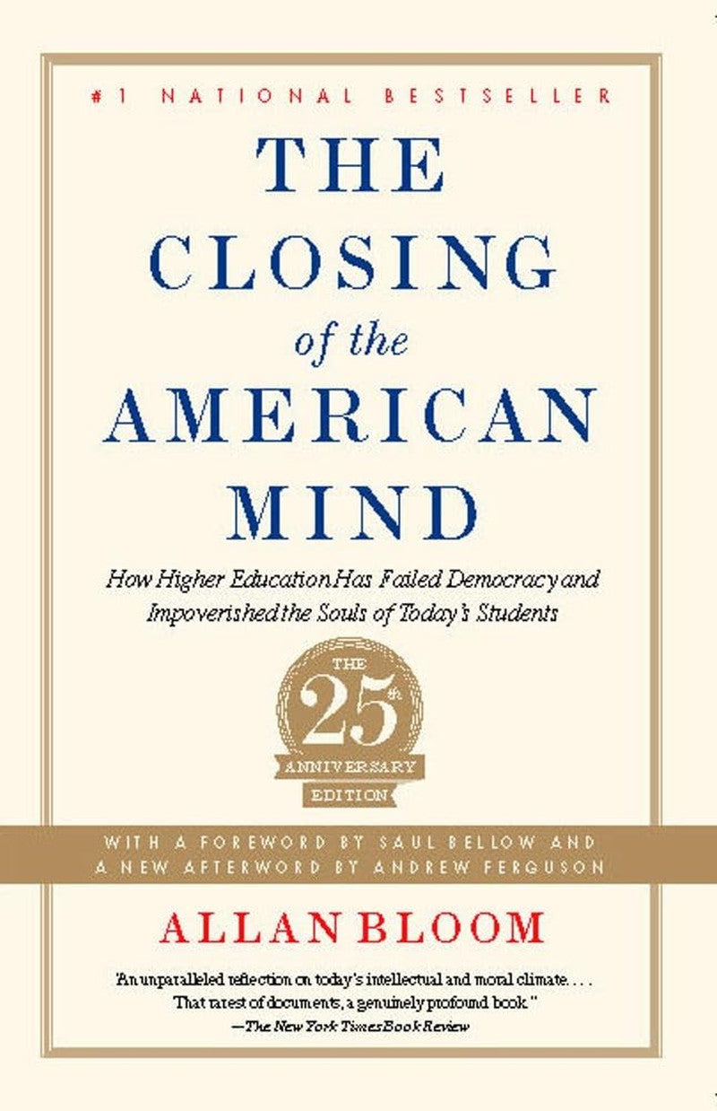 The Closing of the American Mind: How Higher Education Has Failed Democracy and