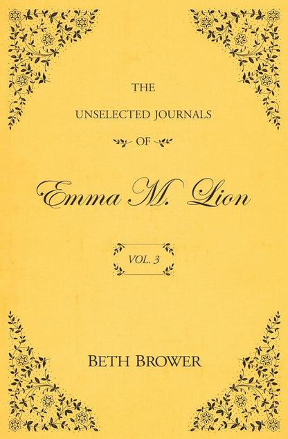 The Unselected Journals of Emma M. Lion: Vol. 3