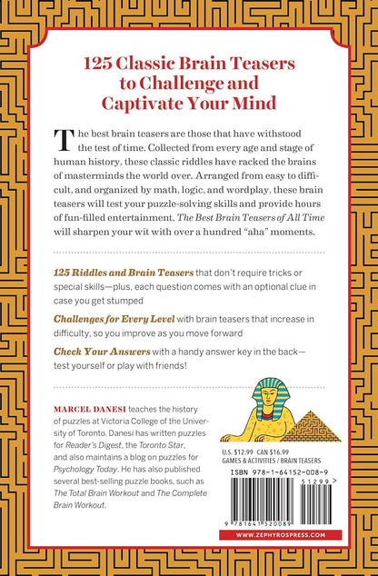 The 125 Best Brain Teasers of All Time: a Mind-Blowing Challenge of Math, Logic,