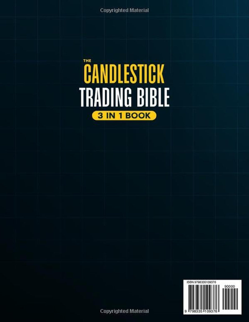 The Candlestick Trading Bible: [3 in 1] the Ultimate Guide to Mastering Candlest