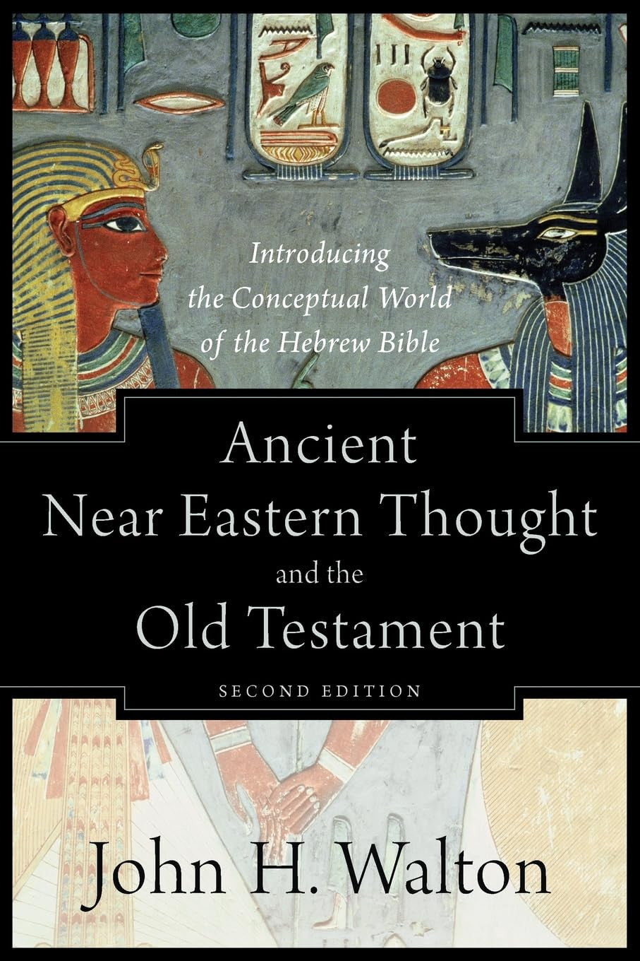 Ancient near Eastern Thought and the Old Testament: Introducing the Conceptual W