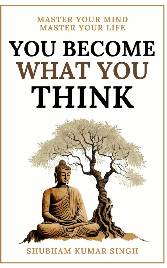 You Become What You Think: Insights to Level up Your Happiness, Personal Growth,