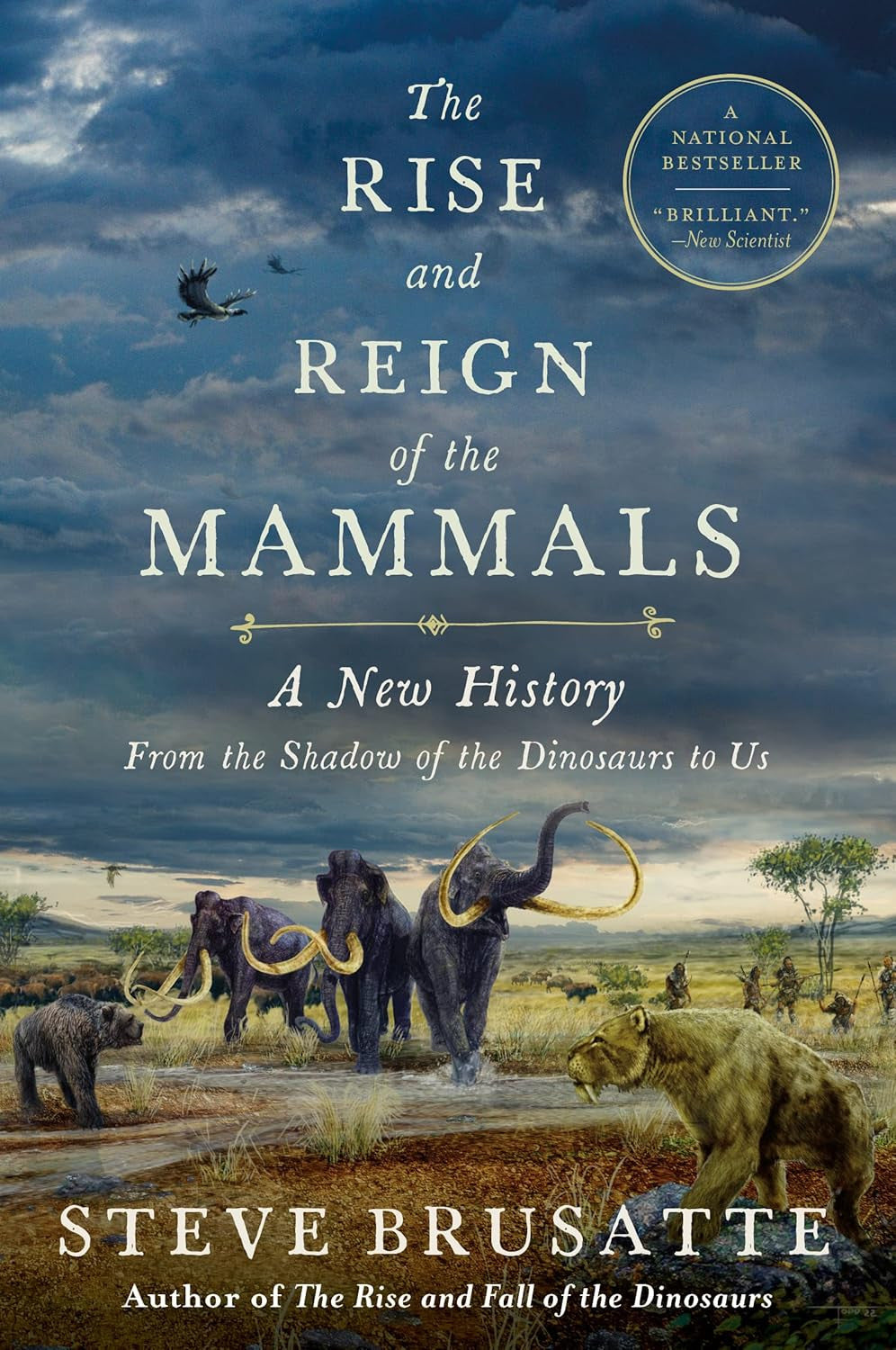 The Rise and Reign of the Mammals: a New History, from the Shadow of the Dinosau