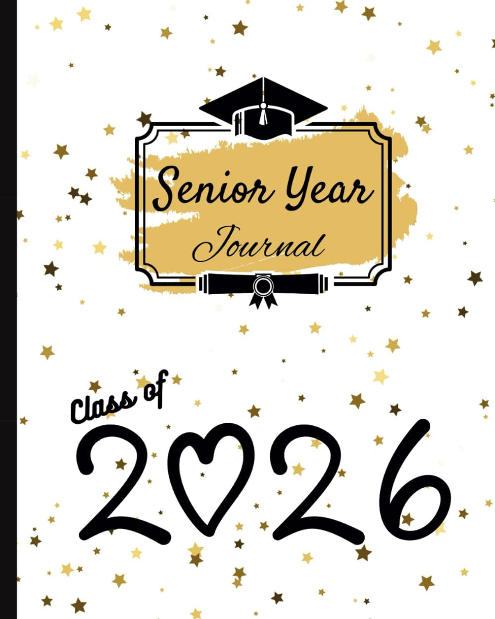 The Ultimate Senior Year Journal: Prom, Friends, Firsts & Lasts . Class of 2026