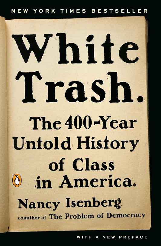 White Trash: the 400-Year Untold History of Class in America