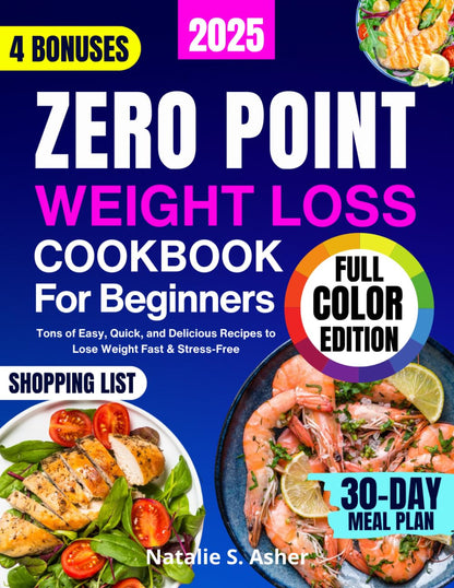 Zero Point Weight Loss Cookbook for Beginners [Full Color Edition]: Tons of Easy