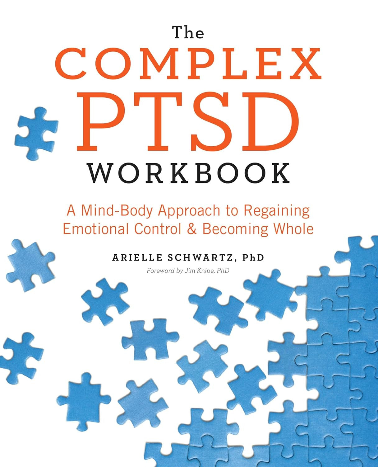 The Complex PTSD Workbook: a Mind-Body Approach to Regaining Emotional Control a