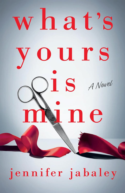 What'S Yours Is Mine: a Novel