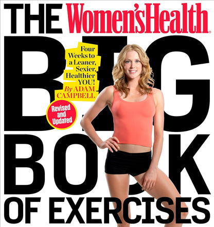 The Women'S Health Big Book of Exercises: Four Weeks to a Leaner, Sexier, Health