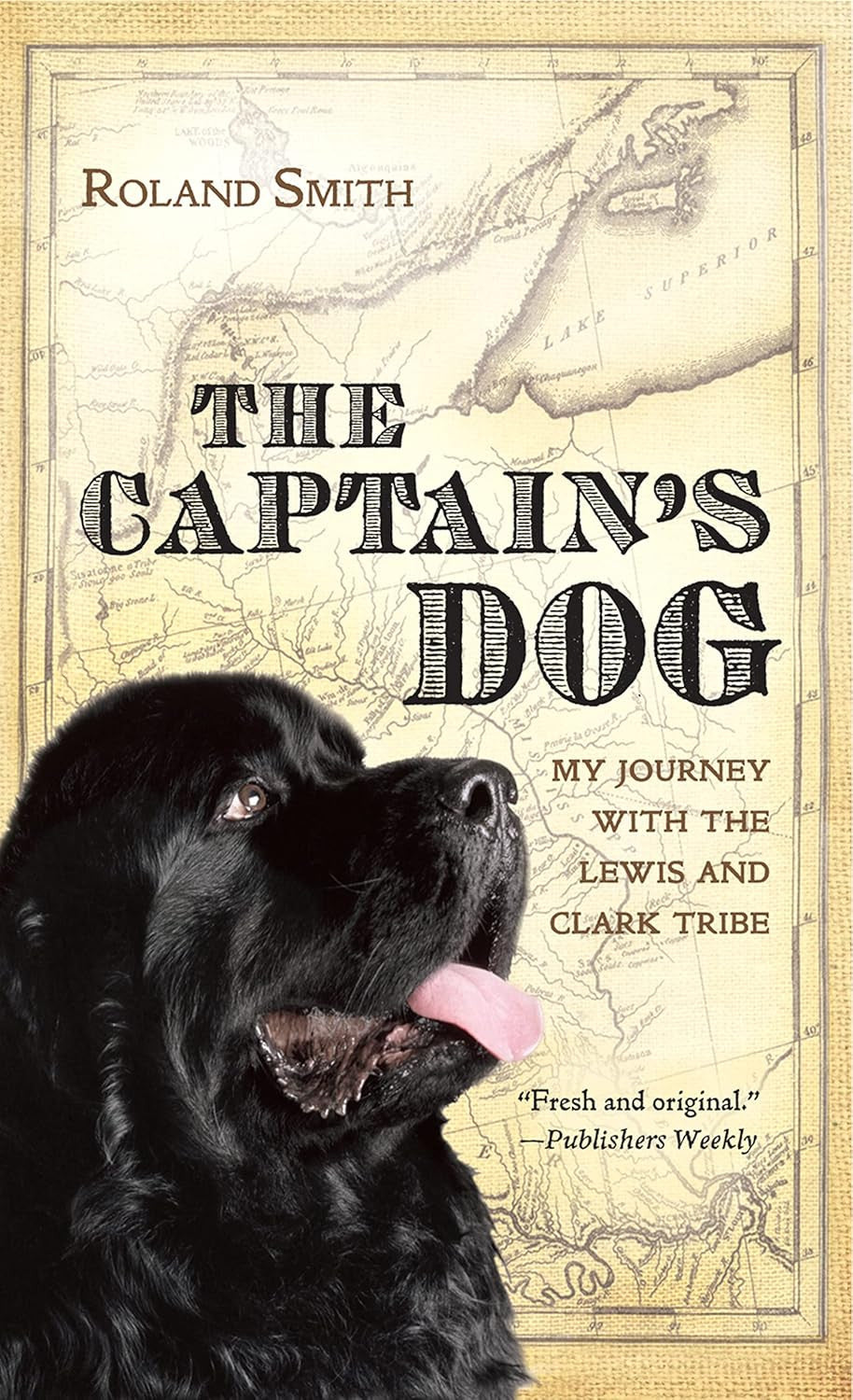 The Captain'S Dog: My Journey with the Lewis and Clark Tribe