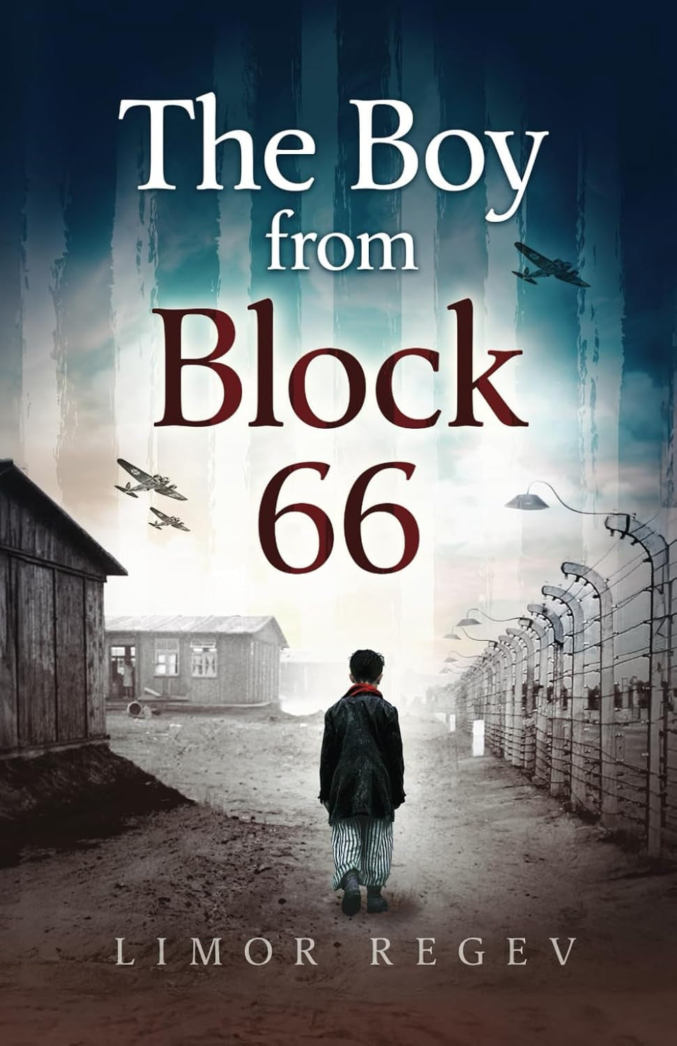 The Boy from Block 66: a WW2 Jewish Holocaust Survival True Story (Heroic Childr