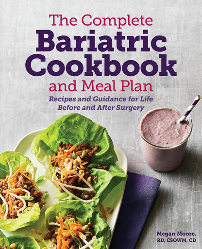 The Complete Bariatric Cookbook and Meal Plan: Recipes and Guidance for Life bef