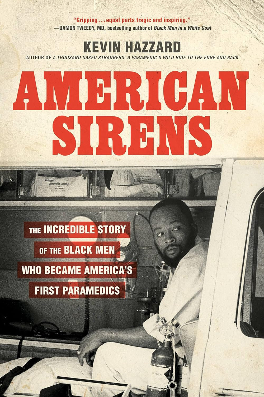 American Sirens: the Incredible Story of the Black Men Who Became America'S Firs