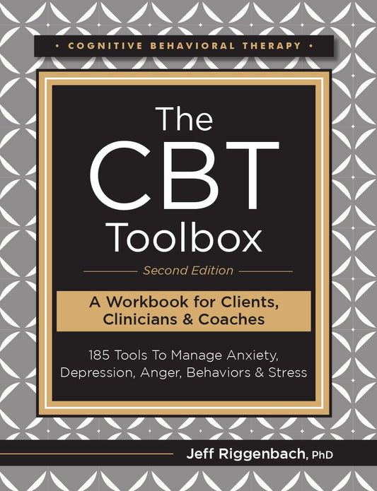 The CBT Toolbox, Second Edition: 185 Tools to Manage Anxiety, Depression, Anger,