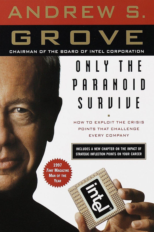 Only the Paranoid Survive: How to Exploit the Crisis Points That Challenge Every
