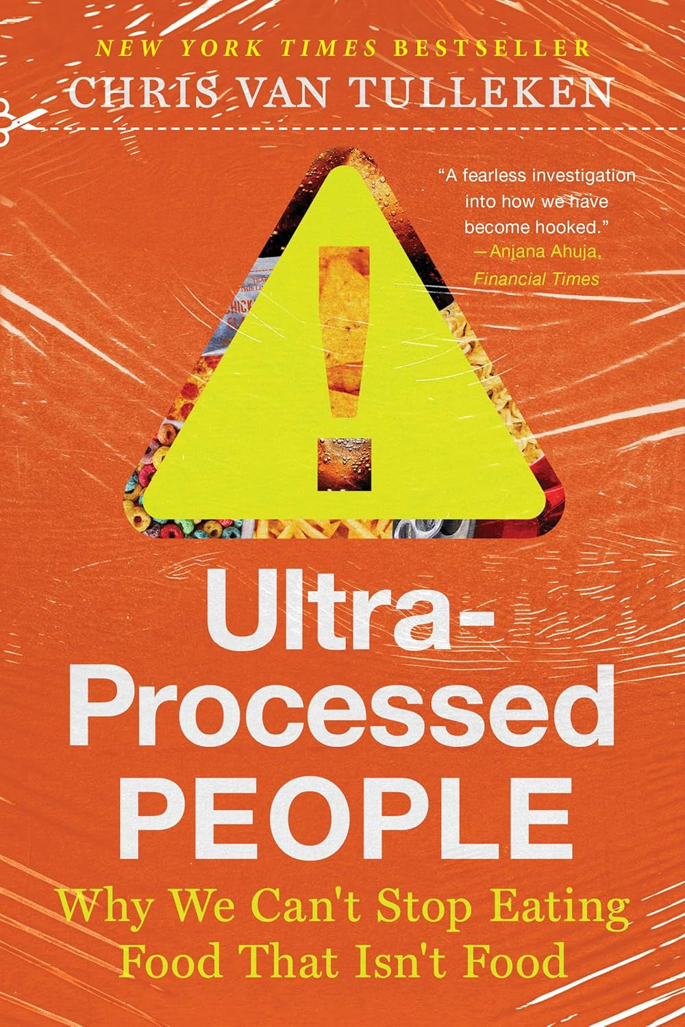 Ultra-Processed People: Why We Can'T Stop Eating Food That Isn'T Food