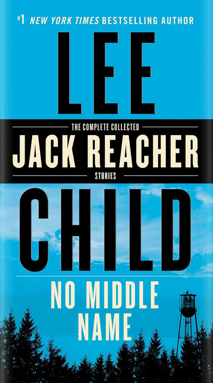 No Middle Name: the Complete Collected Jack Reacher Short Stories