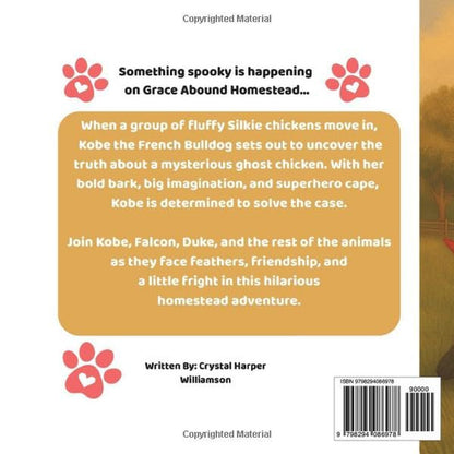 Adventures on Grace Abound Homestead: Kobe and the Ghost Chicken: a Real-Life An