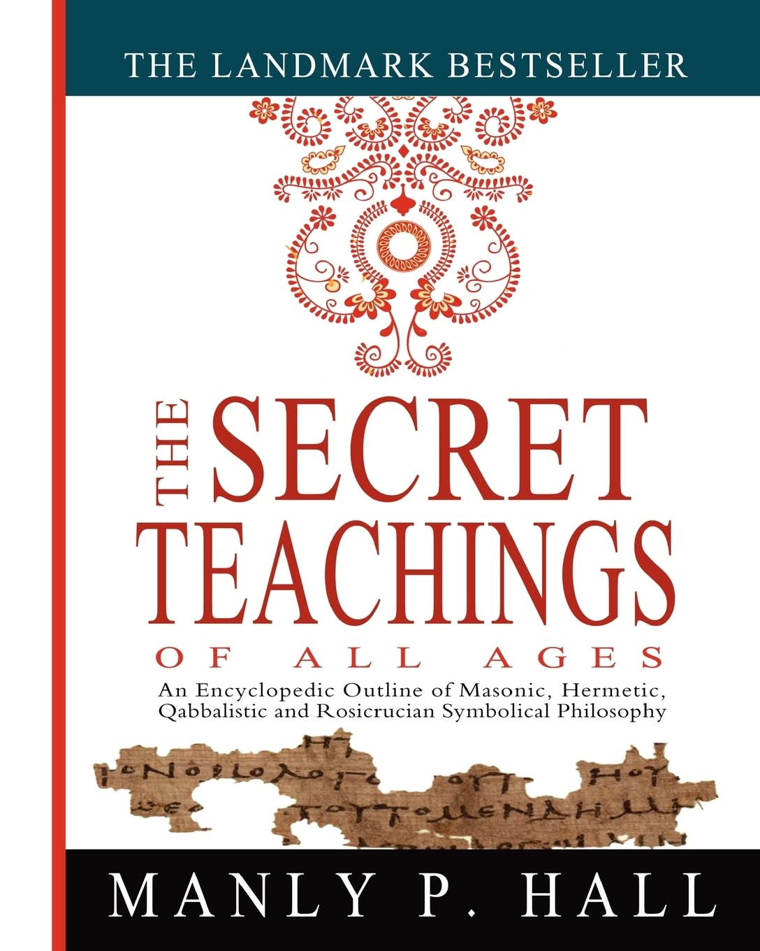 The Secret Teachings of All Ages: an Encyclopedic Outline of Masonic, Hermetic,
